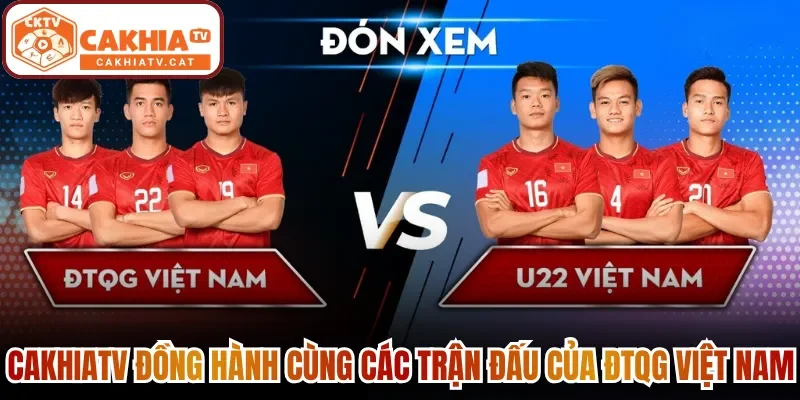 Cakhiatv đồng hành cùng các trận đấu của ĐTQG Việt Nam
