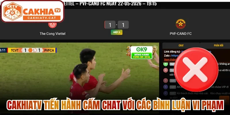 Cakhiatv tiến hành cấm chat với các bình luận vi phạm