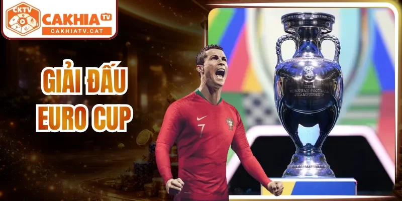 Giải Đấu Euro Cup| Sân Chơi Bóng Đá Danh Giá Nhất Châu Âu
