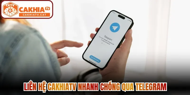 Liên hệ Cakhiatv nhanh chóng qua Telegram