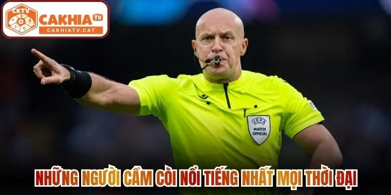 Những người cầm còi nổi tiếng nhất mọi thời đại