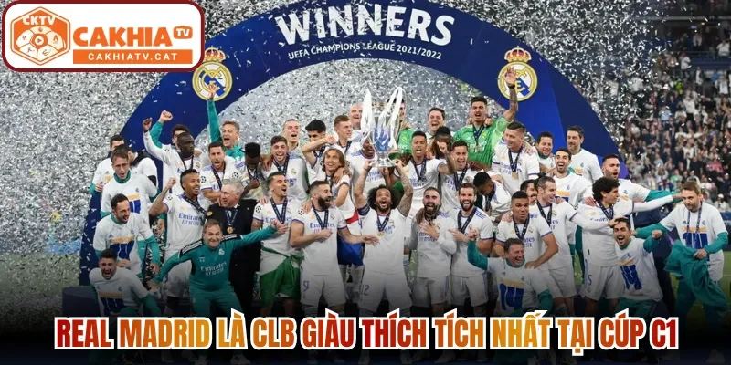 Real Madrid là CLB giàu thích tích nhất tại Cúp C1