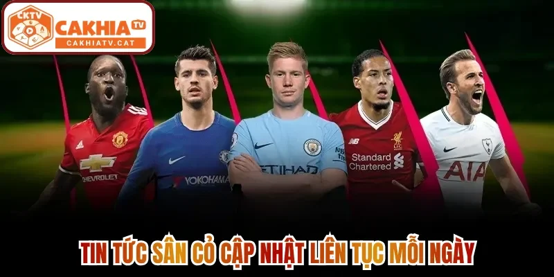 Tin tức sân cỏ cập nhật liên tục mỗi ngày